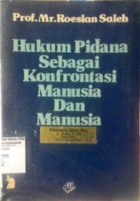 Hukum Pidana Sebagai Konfrontasi Manusia dan Manusia