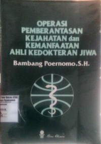 Operasi Pemberantasan Kejahatan dan Kemanfaatan Ahli Kedokteran Jiwa