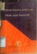 Hukum Pidana Dalam Teori dan Praktek