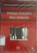Pidana Penjara Mau Kemana