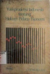 Yurisprudensi Indonesia Tentang Hukum Pidana Ekonomi