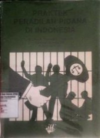 Praktek Peradilan Pidana di Indonesia