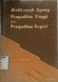 Mahkamah Agung Pengadilan Tinggi dan Pengadilan Negeri